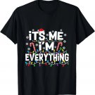 I Have Everything I Want For Christmas Its Me I'm Everything Gift TShirt
