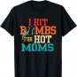 I Hit Bombs For Hot Moms (Baseball) T-Shirt, Size S-5XL