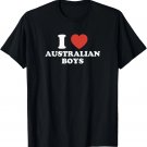 I Love Australian Boys Men from Australia T-Shirt I Love Australian Boys Men from Australia T-Shirt