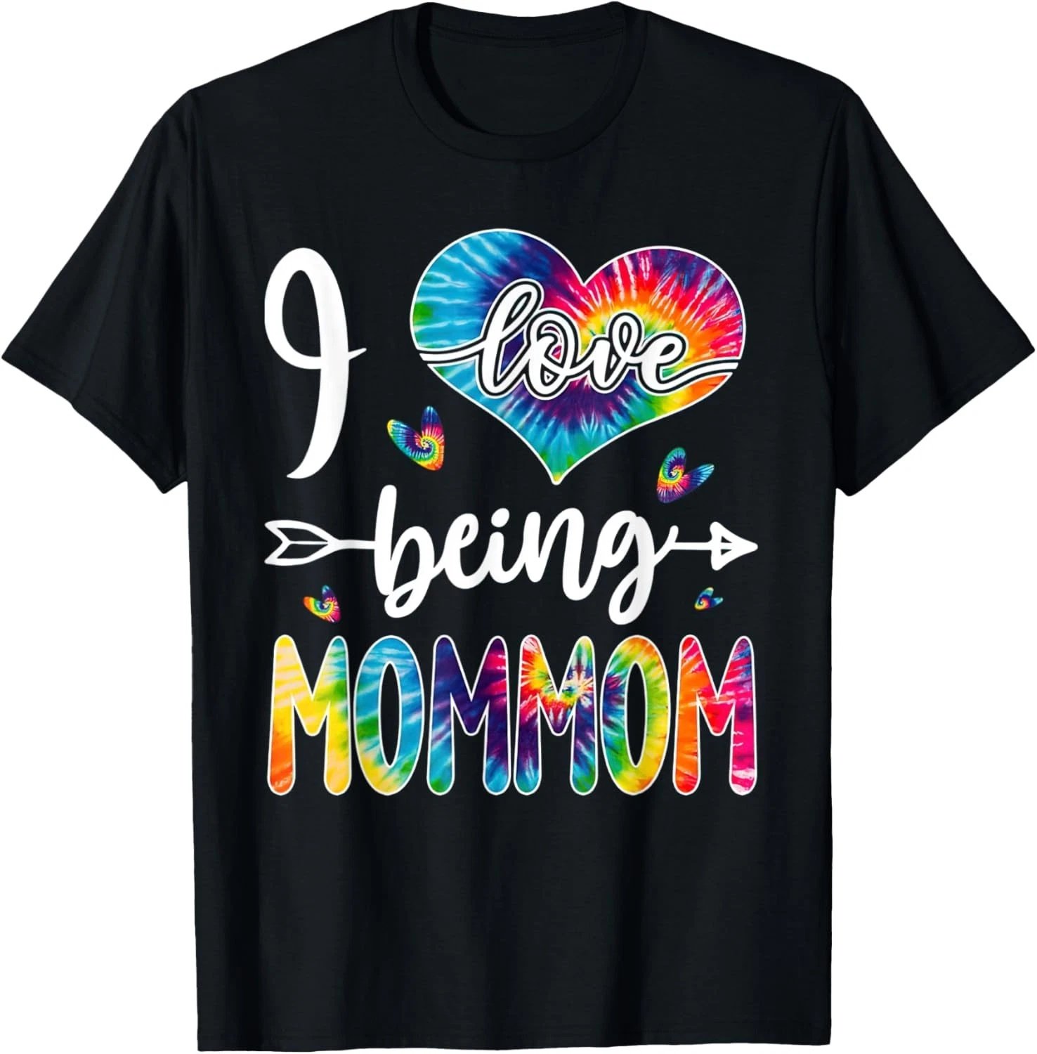 I Love Being Mommom Tie Dye MOTHER'S DAY CHRISTMAS DAY T-Shirt
