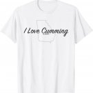 I Love Cumming Ga T-Shirt