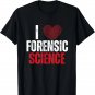 I Love Forensic Science Detective Mystery Lovers T-Shirt
