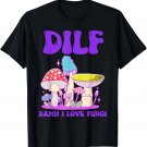 I Love Fungi D I L F Vintage Groovy Mushroom Flower Damn T-Shirt