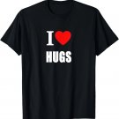 I Love Hugs Men Women Kids T-Shirt