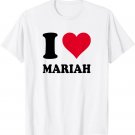 I Love Mariah T-Shirt