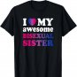 I love my awesome bisexual Sister T-Shirt