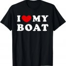 I Love My Boat, I Heart My Boat T-Shirt I Love My Boat, I Heart My Boat T-Shirt