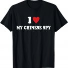 I Love My Chinese Spy I Heart My Chinese Spy T-Shirt I Love My Chinese Spy I Heart My Chinese Spy T-Shirt