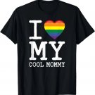 I Love My Cool Mommy LGBTQ Heart Son Daughter Gay Homosexual T-Shirt