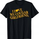 I Love My Cougar Girlfriend Funny Boyfriend Men Valentines T-Shirt