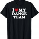 I Love My Dance Team T-Shirt I Love My Dance Team T-Shirt
