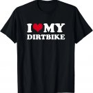 I Love My Dirtbike Motocross T-Shirt