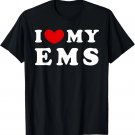 I Love My EMS, I Heart My EMS T-Shirt