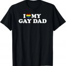I Love My Gay Dad T-Shirt