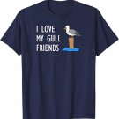 I Love My Gull Friends Seagull Pun T-Shirt