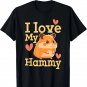 I Love My Hammy - Hamster Lover Pet Owner Animal Whisperer T-Shirt