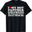 I Love My Hot Panther Girlfriend So Please Stay Away From Me T-Shirt