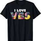 I Love VBS Vacation Bible School Crew Church Summer Camp T-Shirt I Love VBS Vacation Bible School Crew Church Summer Camp T-Shirt