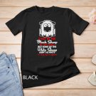 I May be The Black Sheep Of The Family But Some... T-Shirt Unisex T-shirt