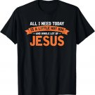 I need Hot Dog and lot of Jesus, Christian God Christ HotDog T-Shirt
