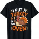 I Put Turkey In That Oven Thanksgiving Baby Announcement T-Shirt