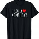 I REALLY LOVE (HEART) KENTUCKY Funny US State T-Shirt