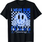 I Wear Blue For Diabetes Awareness Ribbon Support Squads T-Shirt I Wear Blue For Diabetes Awareness Ribbon Support Squads T-Shirt