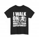 Ice Hockey Shirt, I Walk on Water Hockey Lovers Hockey Player Women Men Shirt