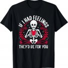 If I Had Feelings They'd Skeleton Couple Women Valentine Day T-Shirt If I Had Feelings They'd Skeleton Couple Women Valentine Day T-Shirt
