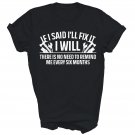 If I Said I Will Fix It Handyman Unisex Shirt Gift