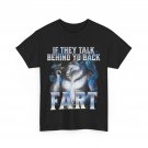 If They Talk Behind Your Back Fart T-Shirt, Cringe Alpha Wolf Meme Shirt If They Talk Behind Your Back Fart T-Shirt, Cringe Alpha Wolf Meme Shirt