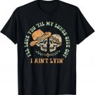 I'll Love You Til My Lungs Give Out I Ain't Lying T-Shirt I'll Love You Til My Lungs Give Out I Ain't Lying T-Shirt