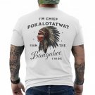 I'm Chief Pokalotatwat from The Tribe Indigenous Native On Back T-Shirt I'm Chief Pokalotatwat from The Tribe Indigenous Native On Back T-Shirt