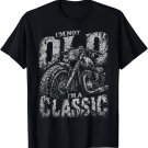 I'm Not Old I'm A Classic Biker Shirt Funny Motorcycle Men's Gift Unisex T-Shirt