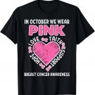 In October We Wear Pink Hope Love Breast Cancer Awareness T-Shirt