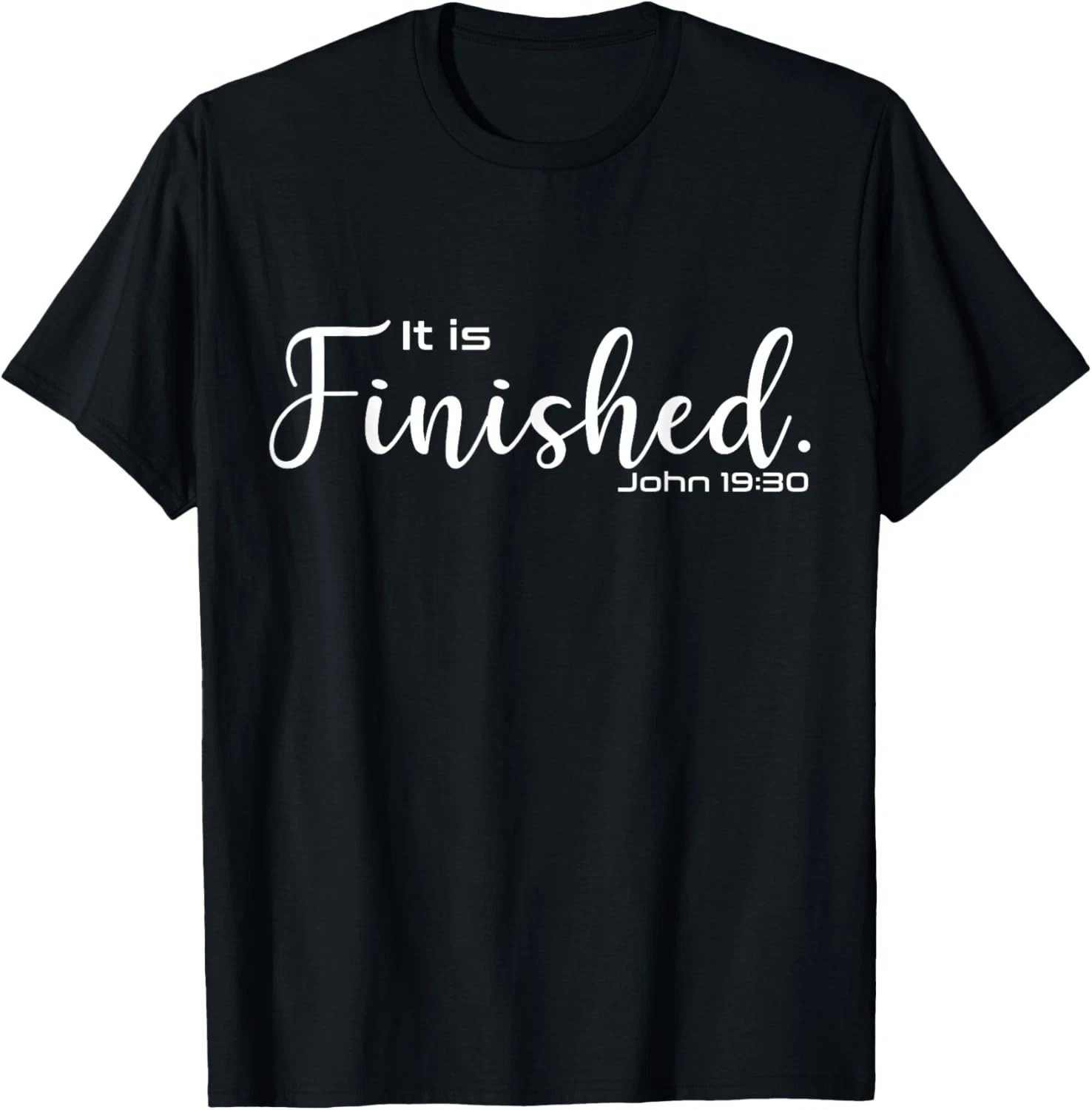 It is Finished John 19_30 Christian Lover Men Women T-Shirt