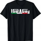 Italian I Got A Guy Gift T-Shirt
