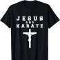 Jesus & Karate Design for a Christian Martial Arts Fan T-Shirt