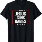 Jesus Guns and Babies - Conservative Christian Shirt T-Shirt