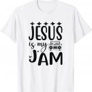 Jesus Is My Jam Music Religious Christian T-Shirt