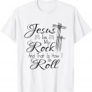 Jesus Is My Rock And That Is How I Roll Christian Religious T-Shirt Jesus Is My Rock And That Is How I Roll Christian Religious T-Shirt