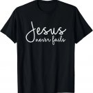 Jesus Never Fails Women Christian Quote Worship Motivational T-Shirt