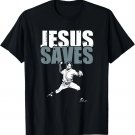 Jesus Saves - Religious Christian Baseball Player Gift T-Shirt Jesus Saves - Religious Christian Baseball Player Gift T-Shirt