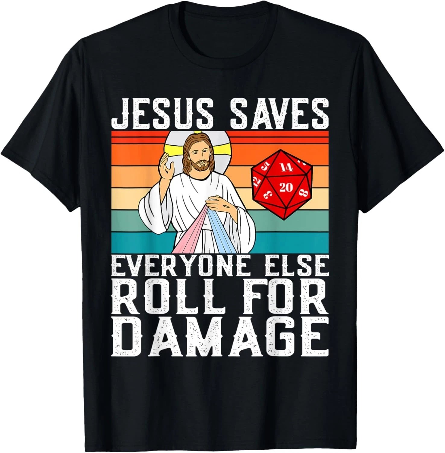 Jesus Saves Everyone Else Roll For Damage Christian Present T-Shirt