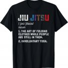 Jiu jitsu Funny definition BJJ or MMA grappler Gift Unisex T-Shirt Jiu jitsu Funny definition BJJ or MMA grappler Gift Unisex T-Shirt