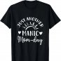 Just Another Manic Momday Mom Life Monday Funny Saying T-Shirt