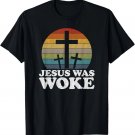 Liberal Christian Democrat Jesus Was Woke T-Shirt