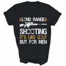 Long Range Shooting It's Like Golf But Sniper Unisex Shirt Gift