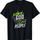 Love God Love People - Christian God Faith Hope - Limes T-Shirt