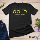 Lucky Gold Panning Shirt Funny Prospecting Miners Unisex T-shirt